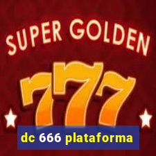 dc 666 plataforma